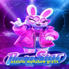 assistir multshow gratis